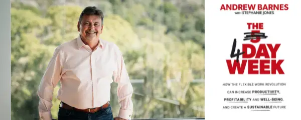 Andrew Barnes: Why the 4 Day Week is the Future of Work